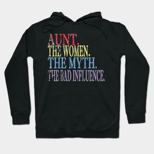 Vintage Aunt The Woman The Myth The Bad Influence Hoodie